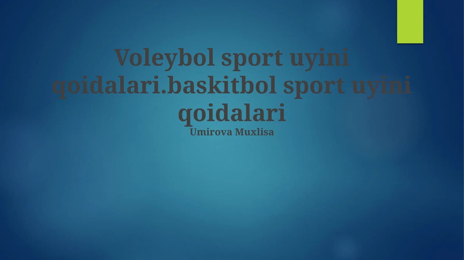 Voleybol sport uyini qoidalari.baskitbol sport uyini qoidalari