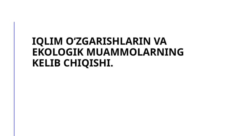 Iqlim o‘zgarishlaring va ekologik muammolarning kelib chiqishi