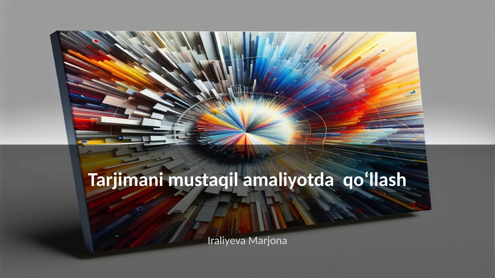 Tarjimani mustaqil amaliyotda qoʻllash