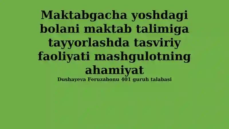 Maktabgacha ta'limda vizual san'atning afzalliklari