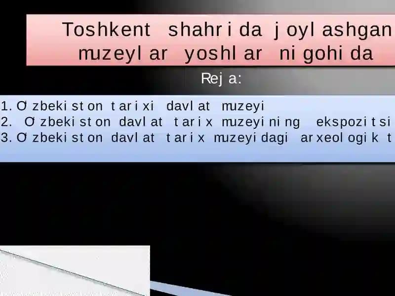Toshkent shahrida joylashgan muzeylar yoshlar nigohida
