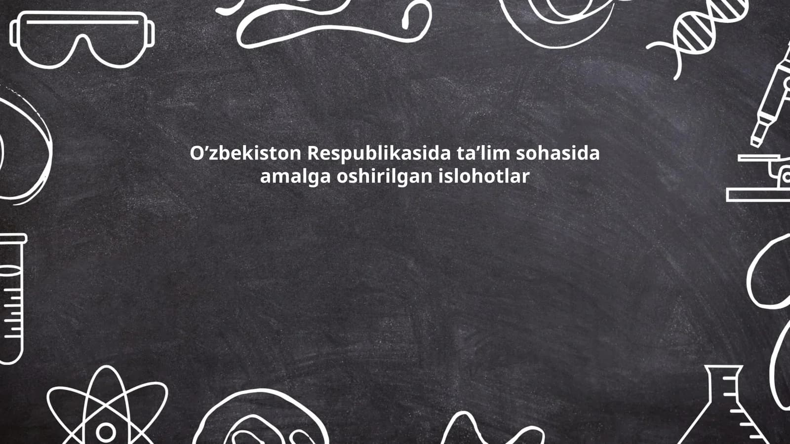 O‘zbekiston Respublikasida ta’lim sohasida amalga oshirilgan islohotlar