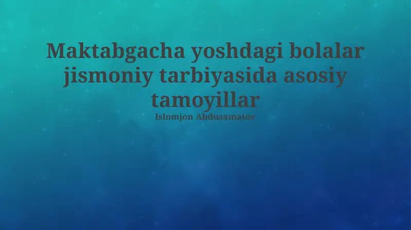 Maktabgacha yoshdagi bolalar jismoniy tarbiyasida asosiy tamoyillar