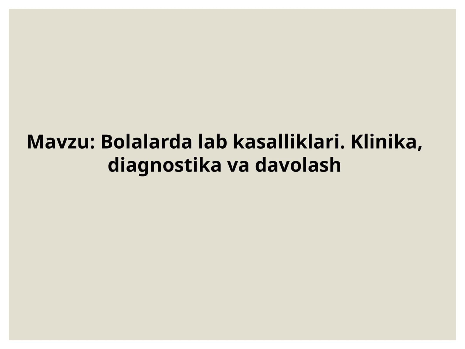Bolalarda lab kasalliklari. Klinika, diagnostika va davolash