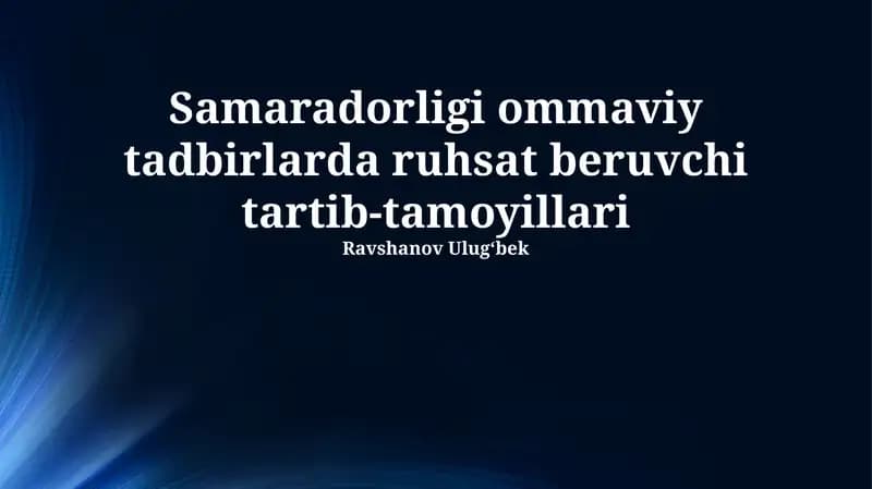 Samaradorligi ommaviy tadbirlarda ruhsat beruvchi tartib-tamoyillari