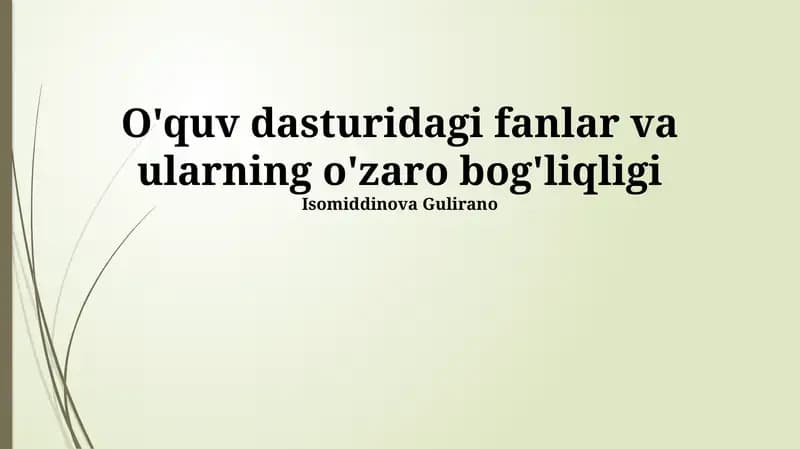 O'quv dasturidagi fanlar va ularning o'zaro bog'liqligi