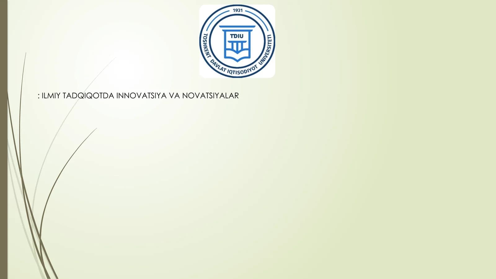 ILMIY TADQIQOTDA INNOVATSIYA VA NOVATSIYALAR