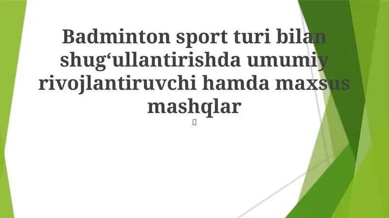 Badminton sport turi bilan shugʻullantirishda umumiy rivojlantiruvchi hamda maxsus mashqlar
