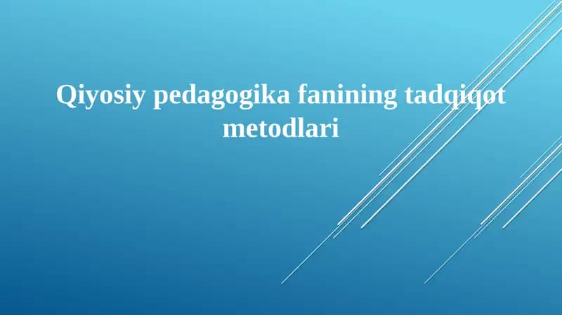 Qiyosiypedagogikafaniningtadqiqotmetodlari