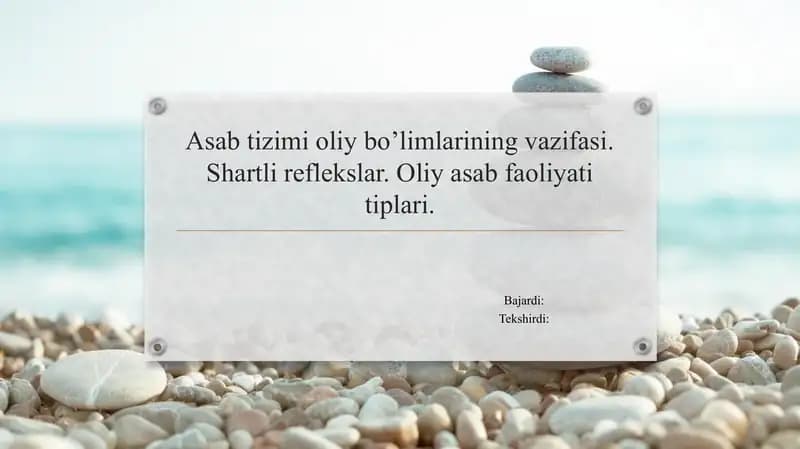 Asab tizimi oliy bo’limlarining vazifasi. Shartli reflekslar. Oliy asab faoliyati tiplari
