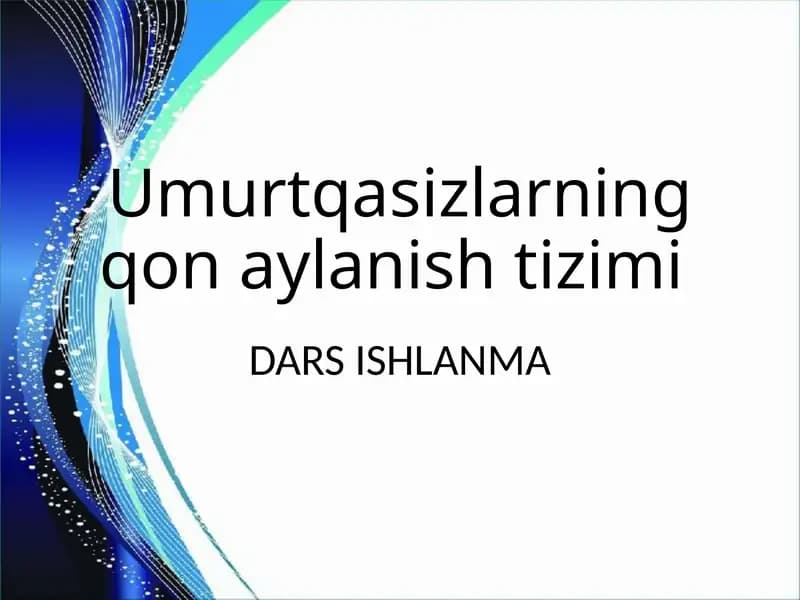 Umurtqasizlarning qon aylanish tizimi. Dars ishlanma