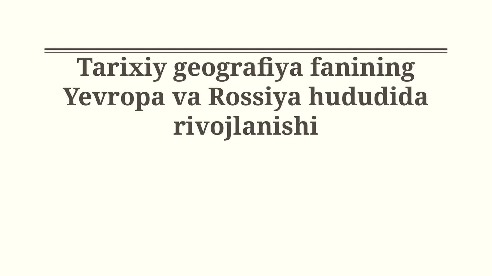 Tarixiy geografiya fanining Yevropa va Rossiya hududida rivojlanishi