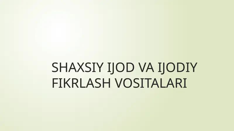 SHAXSIY IJOD VA IJODIYFIKRLASH VOSITALARI