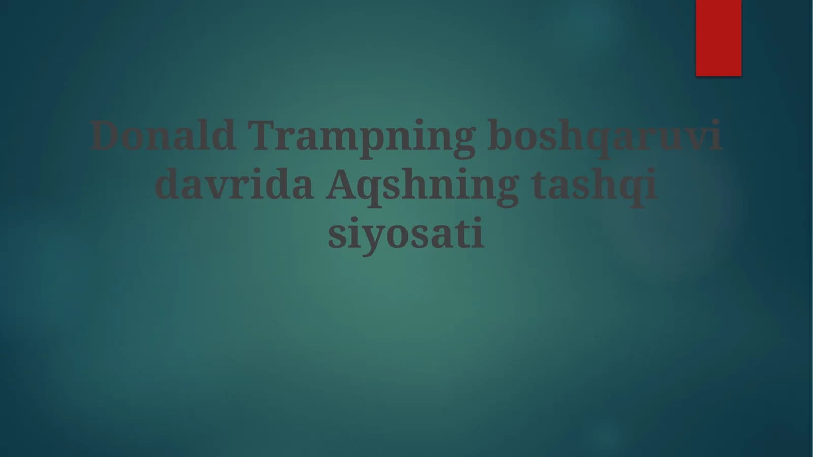 DonaldTrampningboshqaruvidavridaAqshningtashqisiyosati
