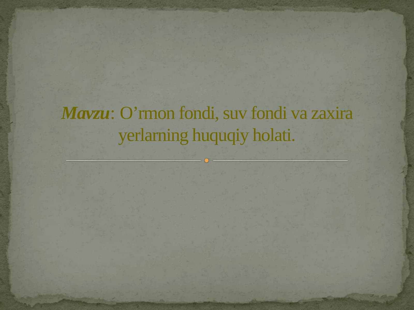 O’rmon fondi, suv fondi va zaxira yerlarning huquqiy holati