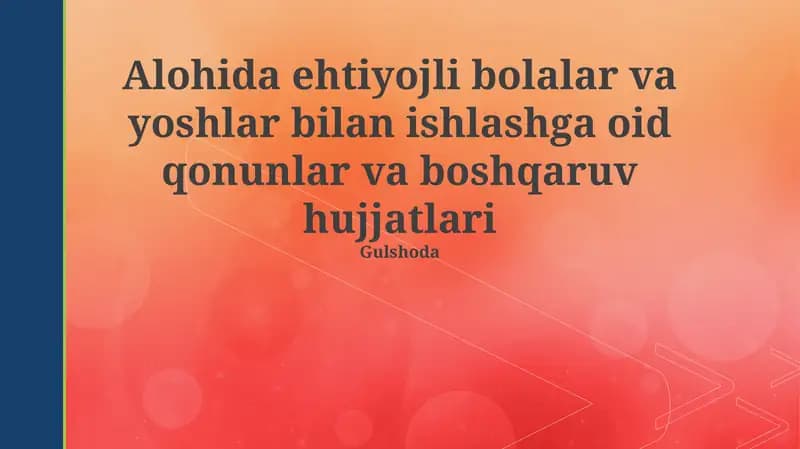 Maxsus ehtiyojli bolalar va yoshlar bilan ishlashga oid qonunlar va boshqaruv hujjatlari