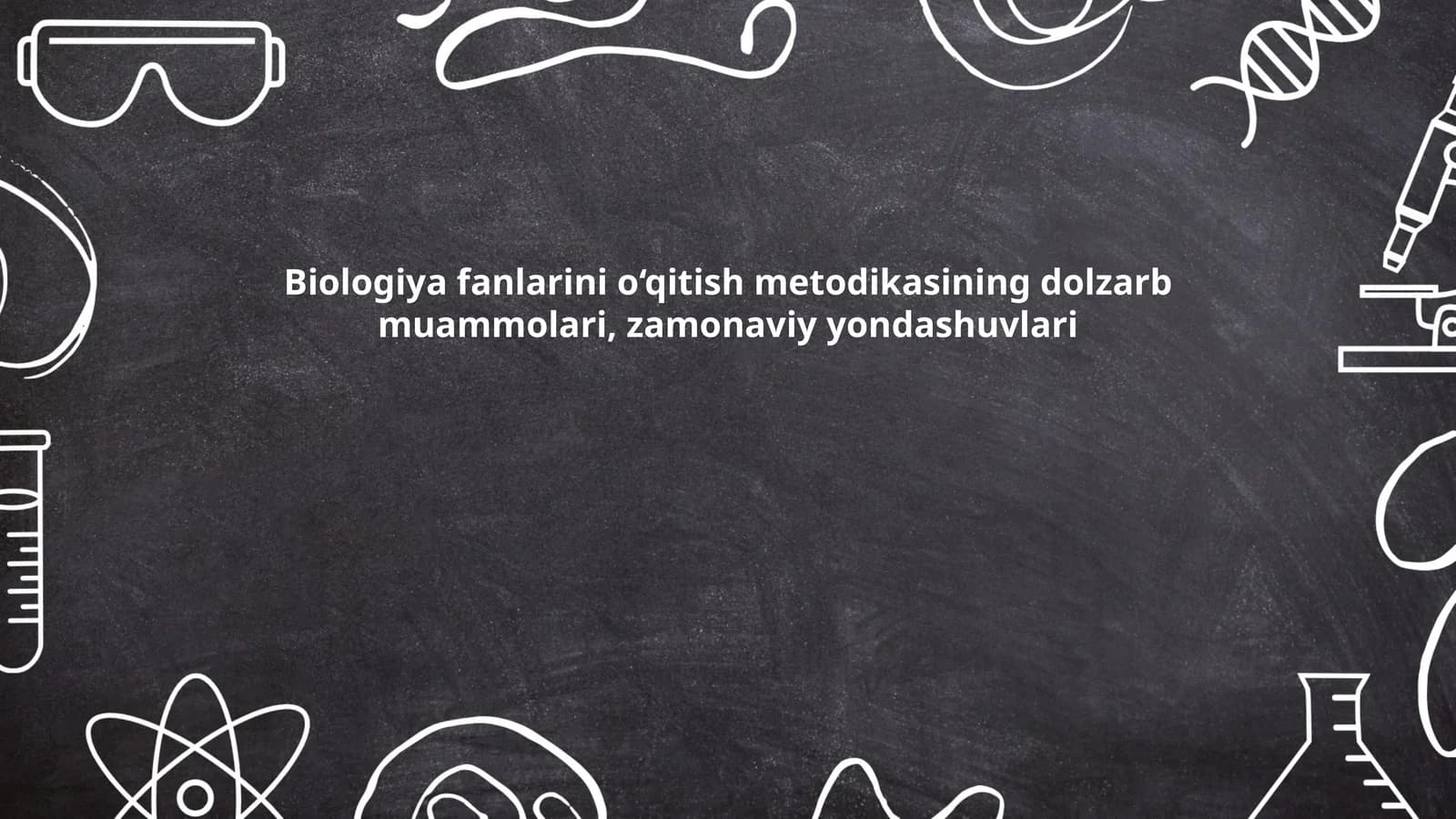 Biologiya fanlarini o‘qitish metodikasi
