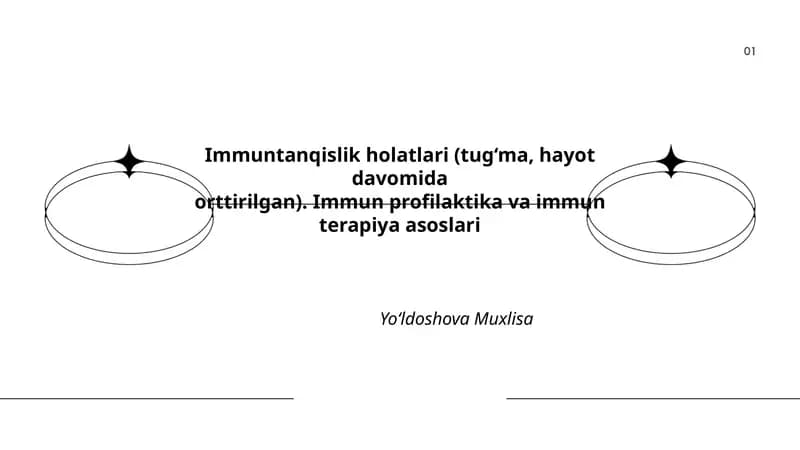 Immuntanqislik holatlari (tug‘ma, hayot davomida orttirilgan). Immun profilaktika va immun terapiya asoslari Yoʻldoshova Muxlisa