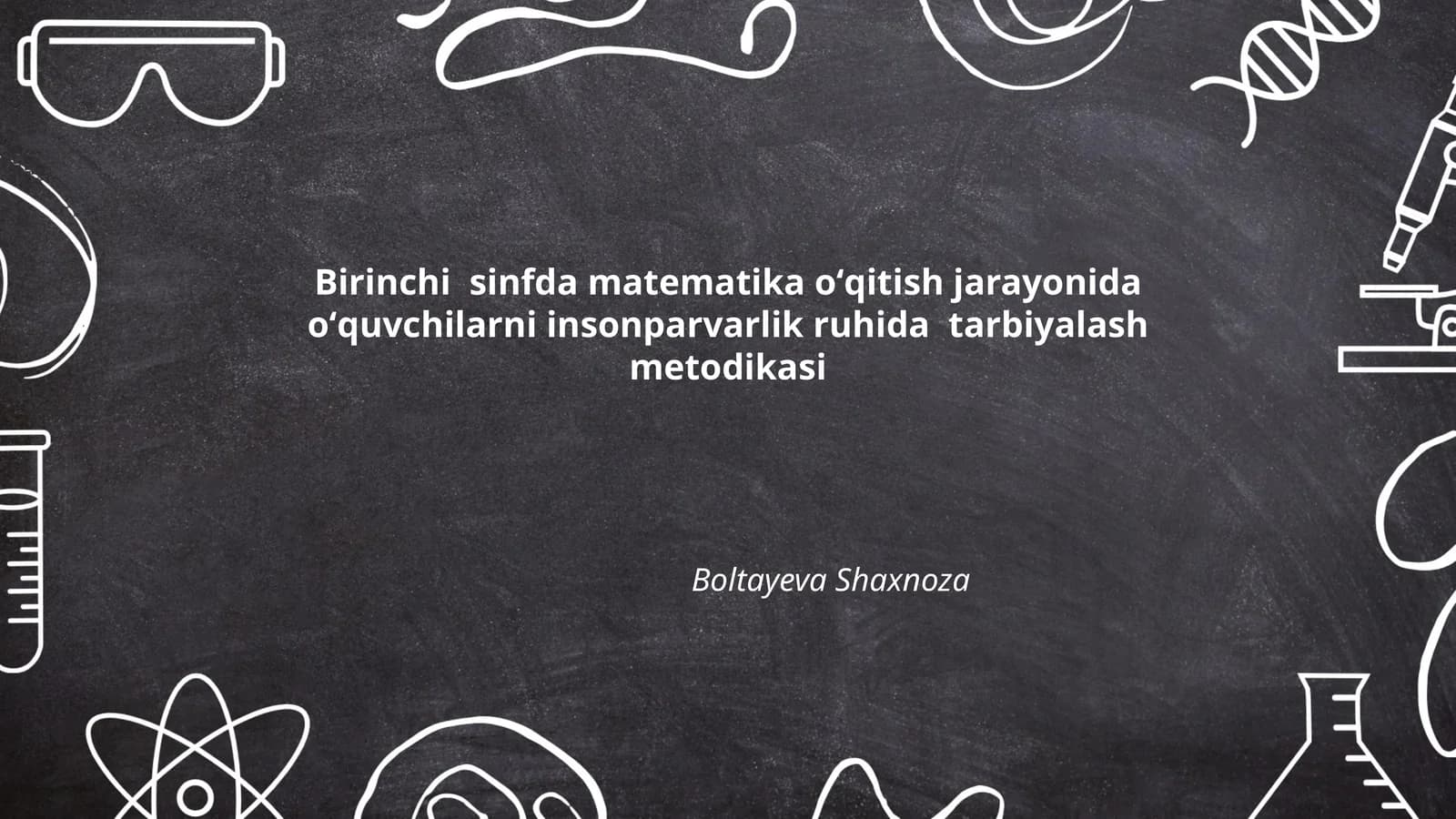 Birinchi sinfda matematika oʻqitish jarayonida oʻquvchilarni insonparvarlik ruhida tarbiyalash metodikasi