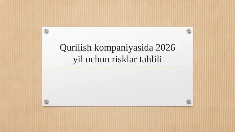 Qurilish kompaniyasida 2026 yil uchun risklar tahlili