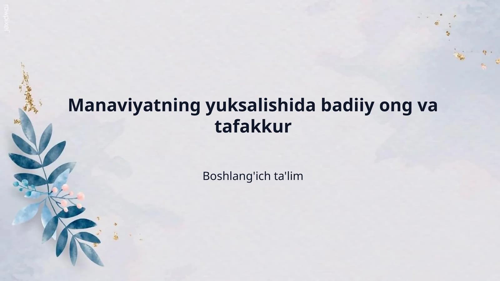 Manaviyatning yuksalishida badiiy ong va tafakkur