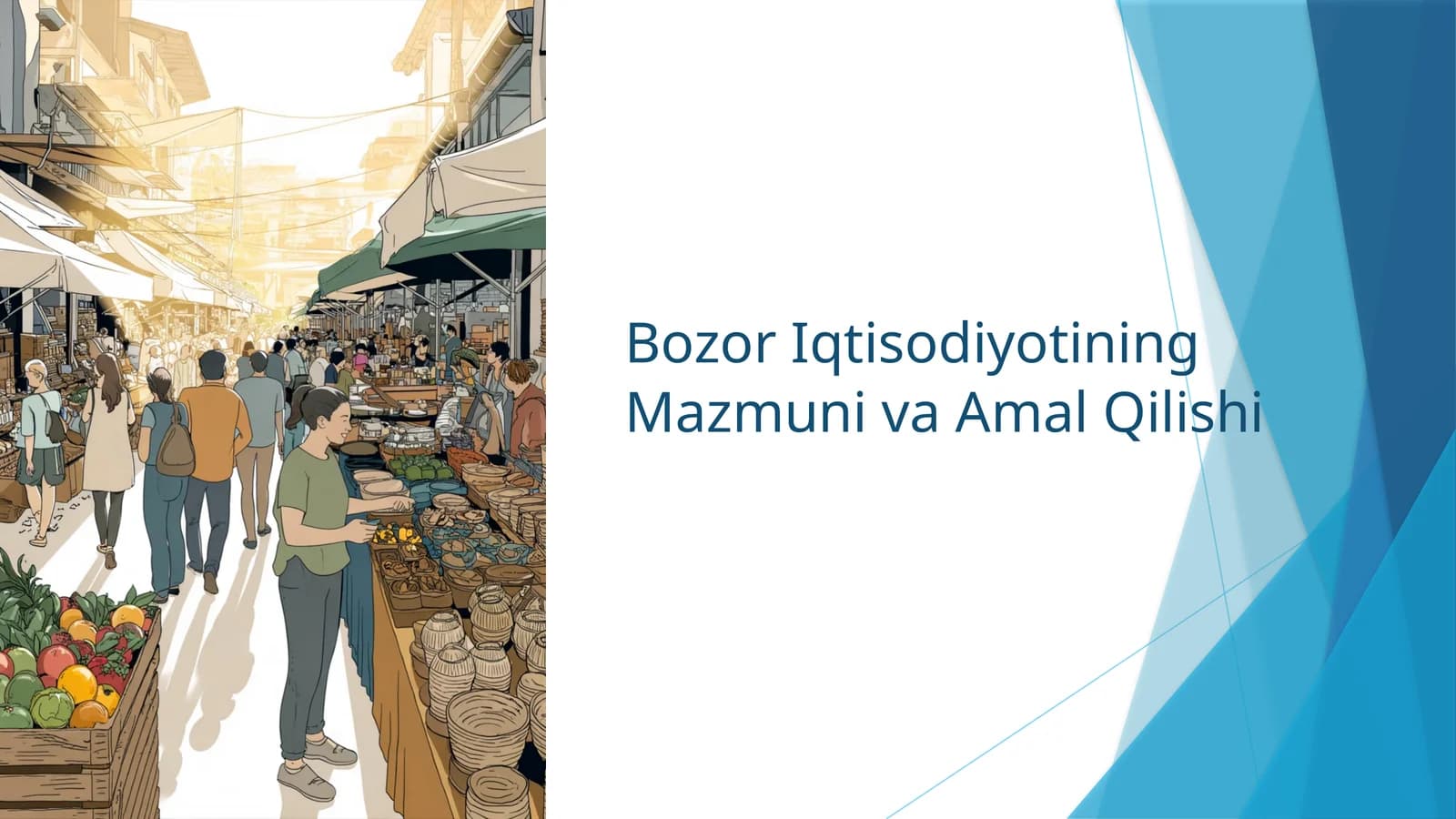 Bozor Iqtisodiyotining Mazmuni va Amal Qilishi
