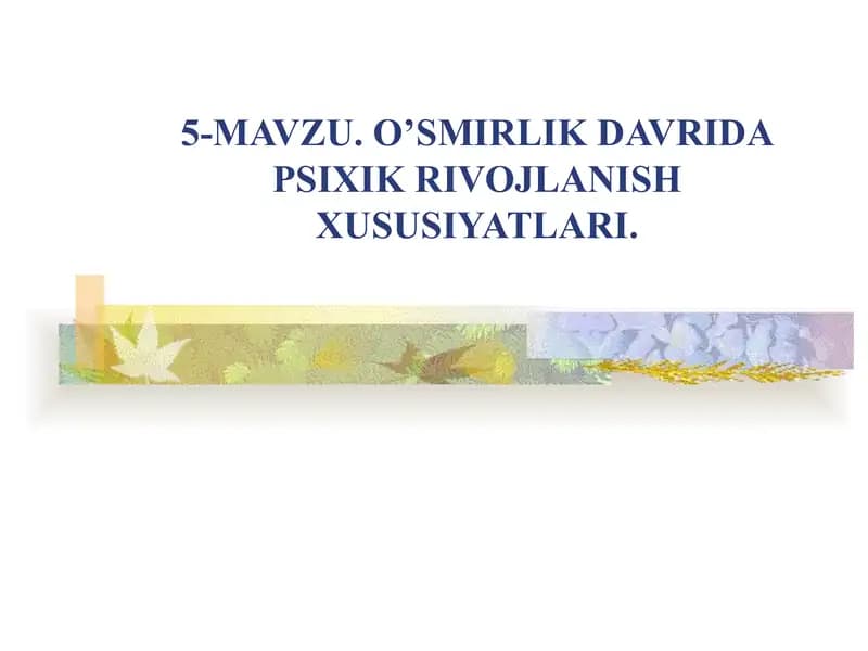 O'smirlik Davrida Psixik Rivojlanish Xususiyatlari