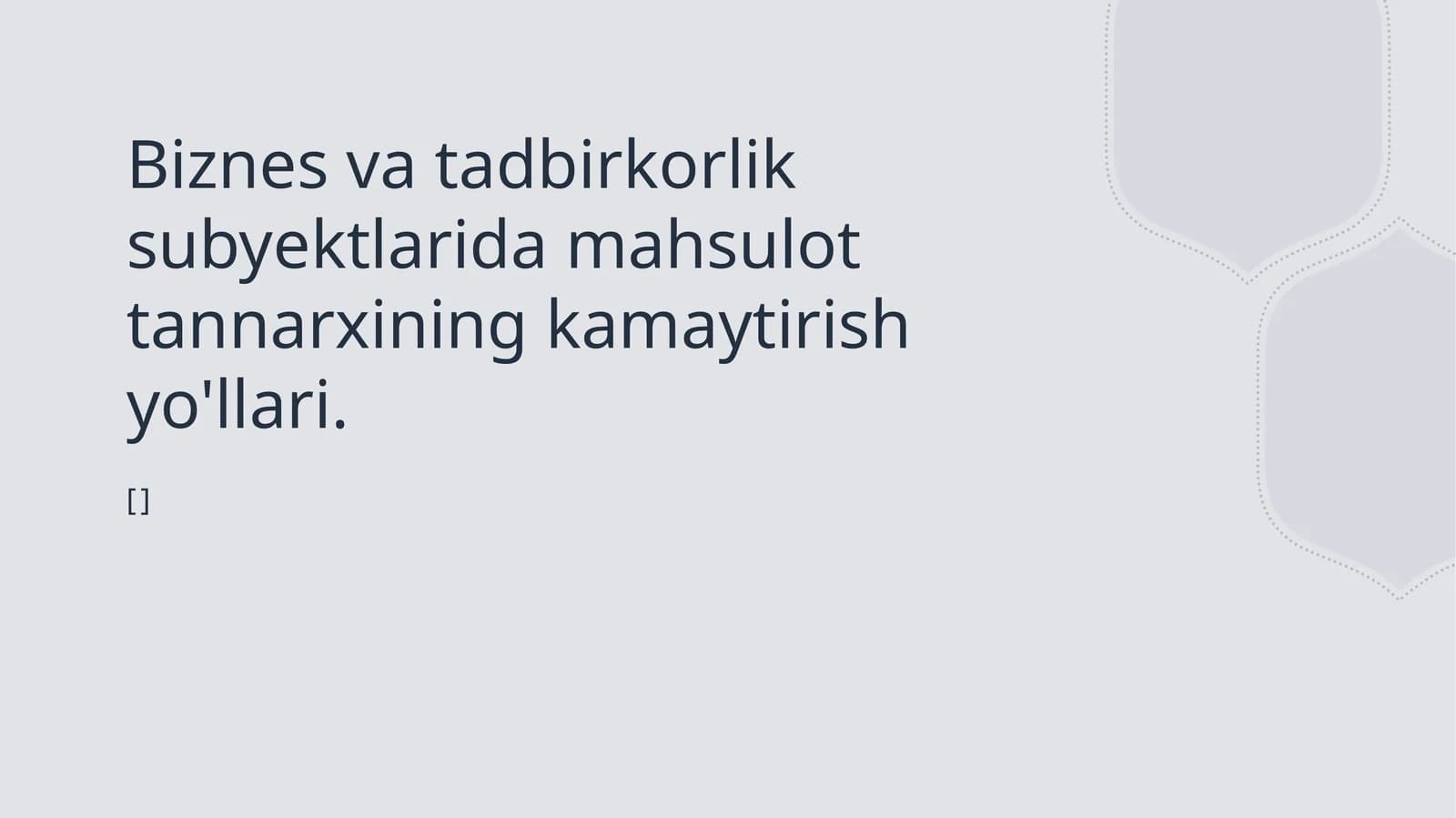 Biznes va tadbirkorlik subyektlarida mahsulot tannarxining kamaytirish yo'llari