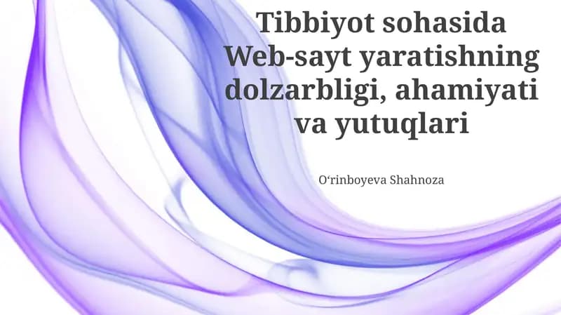 Tibbiyot sohasida Web-sayt yaratishning dolzarbligi, ahamiyati va yutuqlari