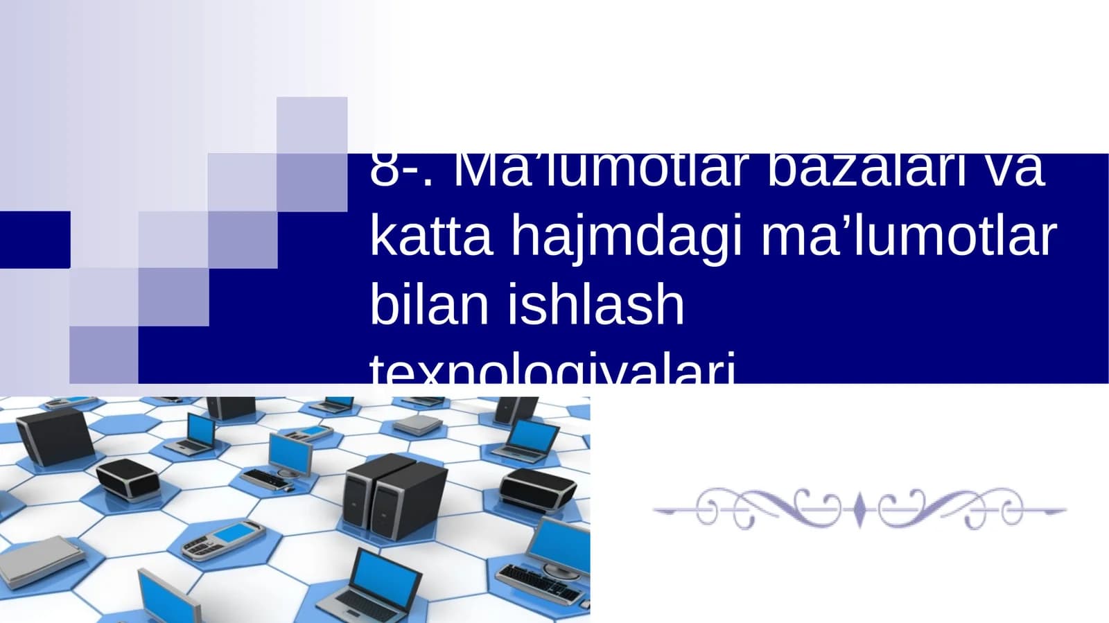 Ma’lumotlar bazalari va katta hajmdagi ma’lumotlar bilan ishlash texnologiyalari