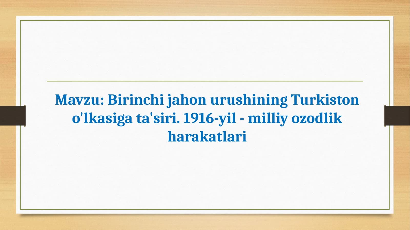 Birinchi jahon urushining Turkiston o'lkasiga ta'siri. 1916-yil - milliy ozodlik harakatlari
