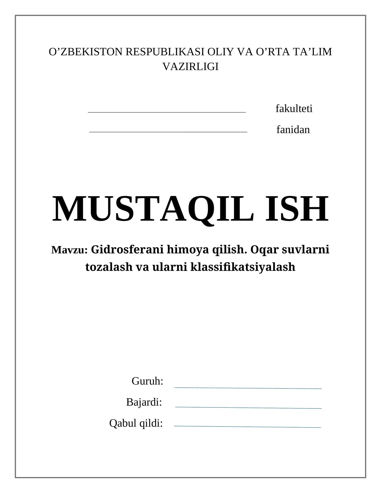 MUSTAQIL ISH: Gidrosferani himoya qilish. Oqar suvlarni tozalash va ularni klassifikatsiyalash