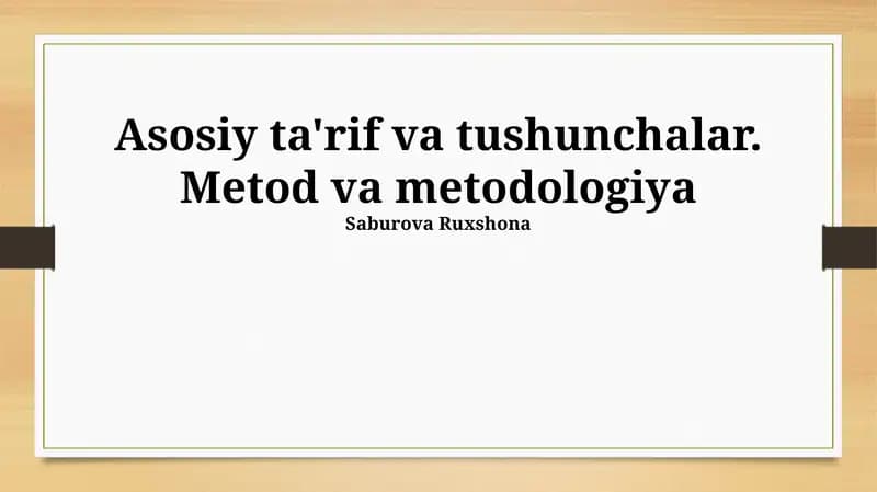 Asosiy ta'rif va tushunchalar. Metod va metodologiya