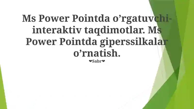 Ms Power Pointda o’rgatuvchi-interaktiv taqdimotlar