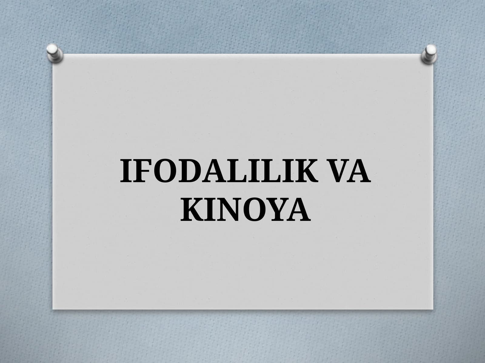 IFODALILIK VA KINOYA
