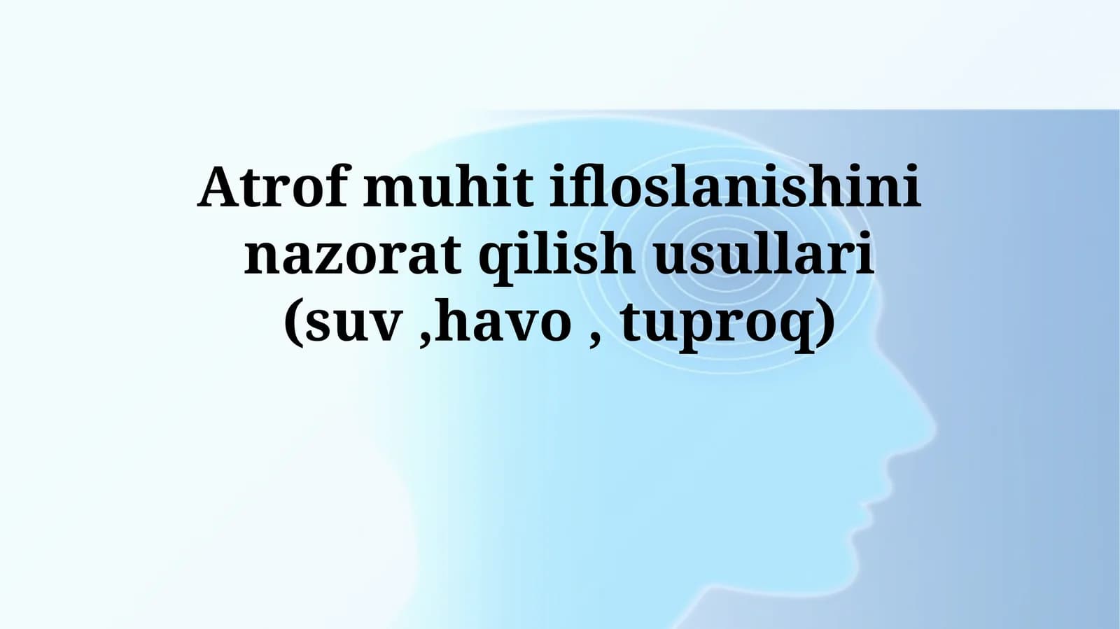Atrof muhit ifloslanishini nazorat qilish usullari (suv,havo,tuproq)