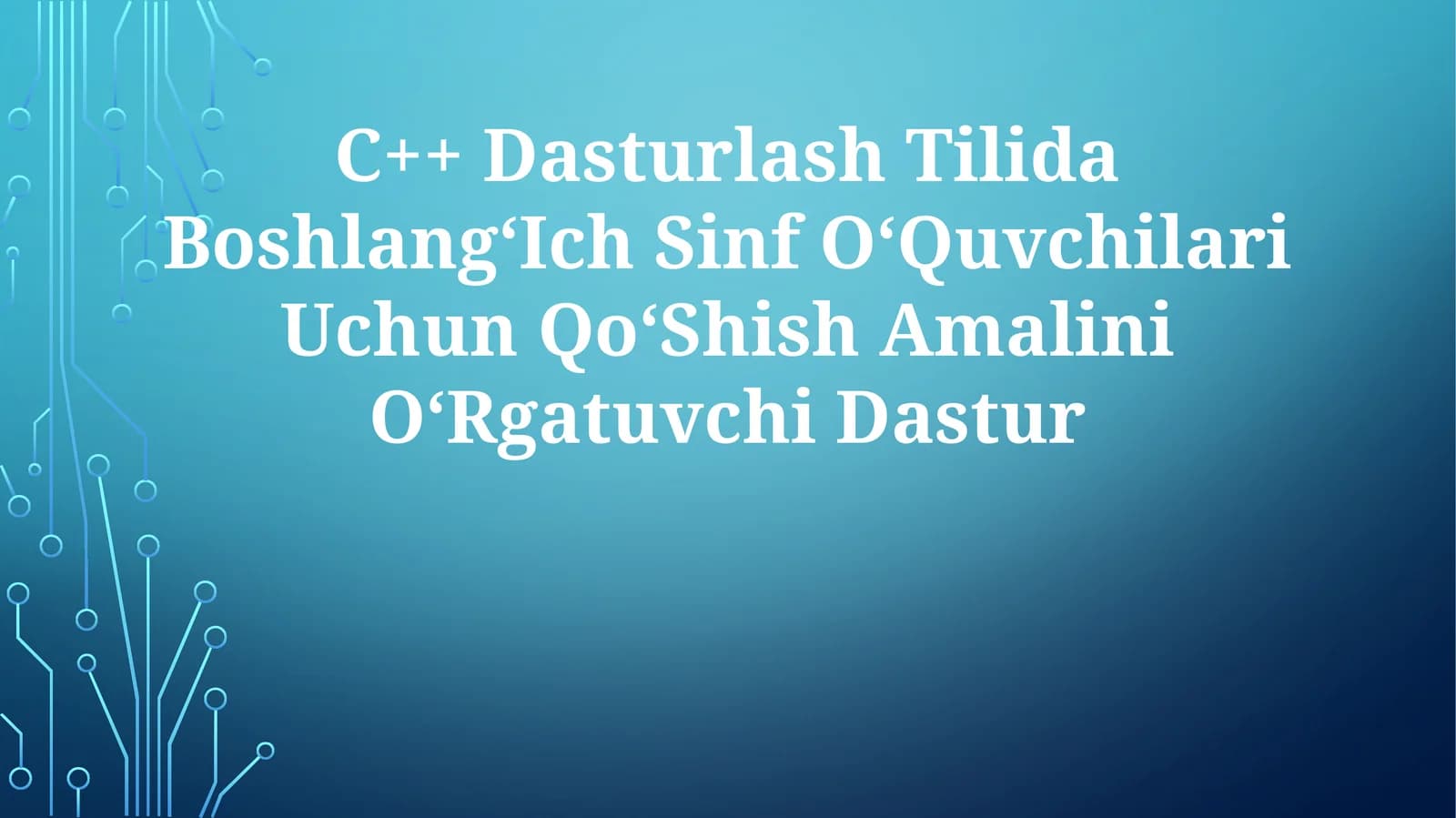 C++ Dasturlash Tilida Boshlang‘Ich Sinf O‘Quvchilari Uchun Qo‘Shish Amalini O‘Rgatuvchi Dastur