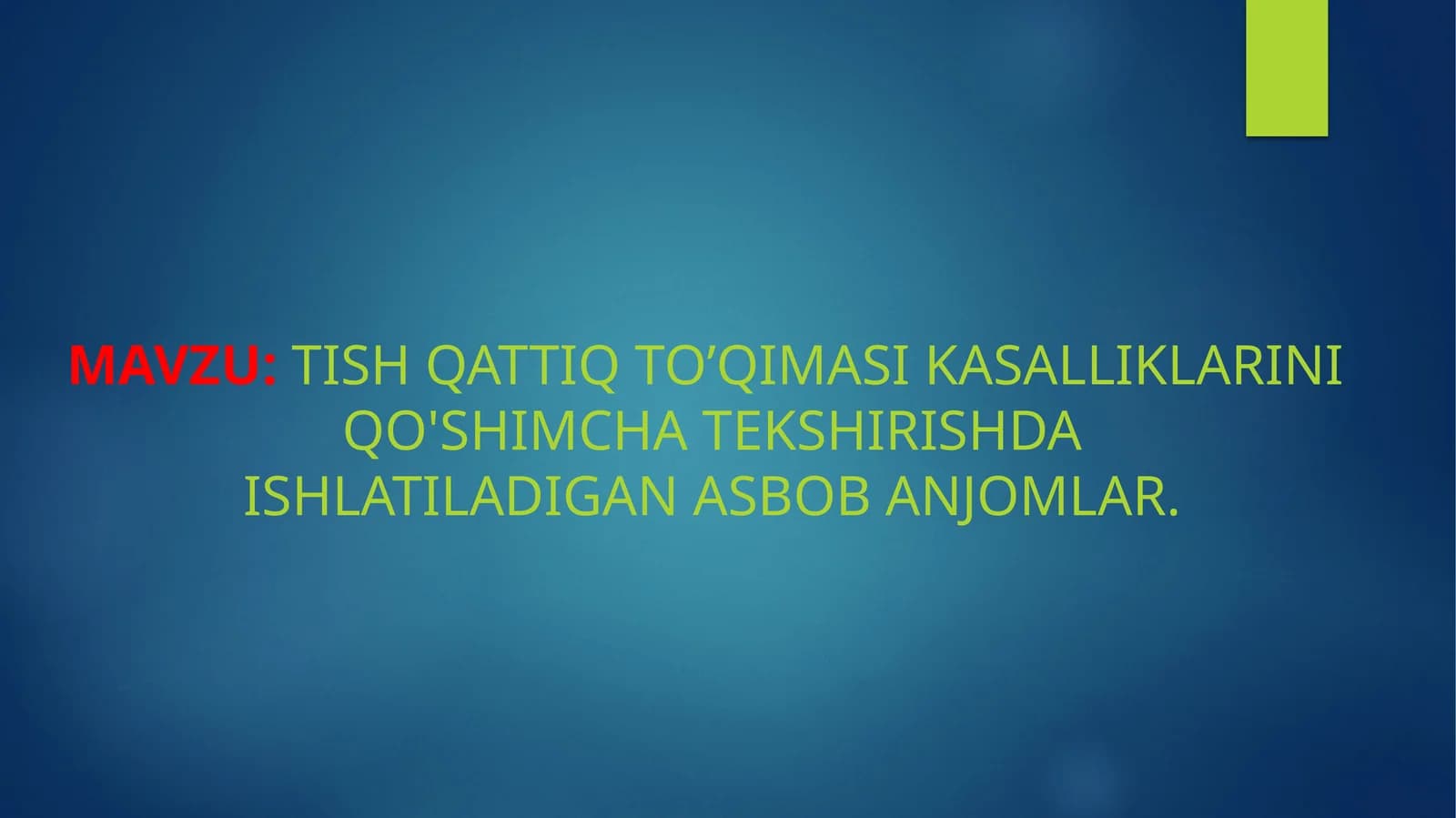 Tishqattiq to’qimasi kasalliklarini qo'shimcha tekshirishda ishlatiladigan asbob anjonmlar