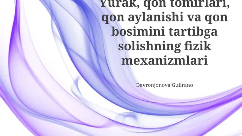 Yurak, qon tomirlari, qon aylanishi va qon bosimini tartibga solishning fizik mexanizmlari