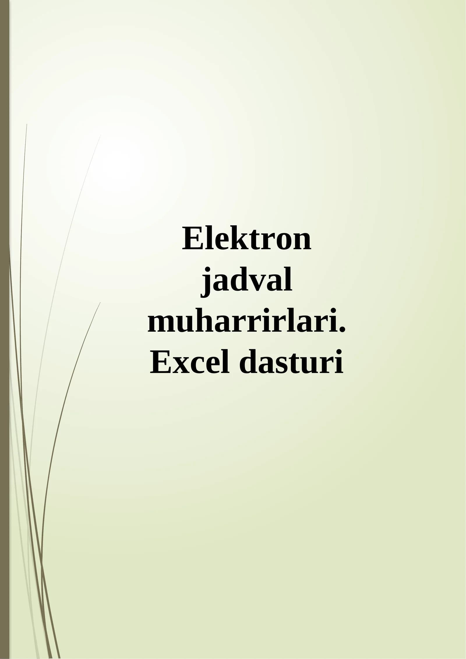 Elektron jadval muharrirlari. Excel dasturi