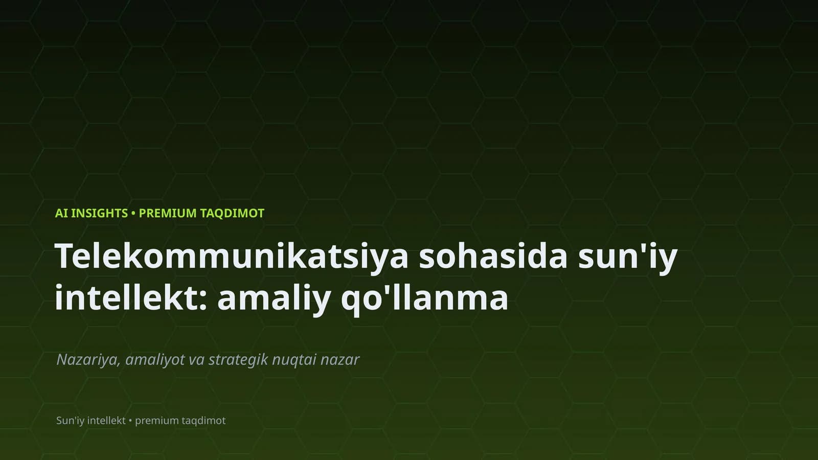 Telekommunikatsiya sohasida sun'iy intellekt: amaliy qo'llanma