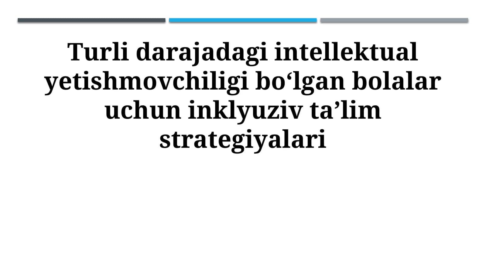 Turli darajadagi intellektual nogironligi bo'lgan bolalar uchun inklyuziv ta'lim strategiyasi