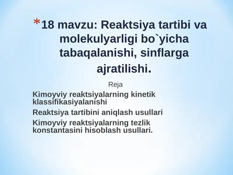 Reaktsiya tartibi va molekulyarligi bo`yicha tabaqalanishi