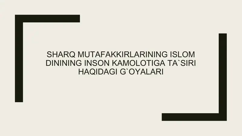 Sharq Mutafakkirlarining Islom dinining inson kamolotiga ta`siri haqidagi g`oyalari