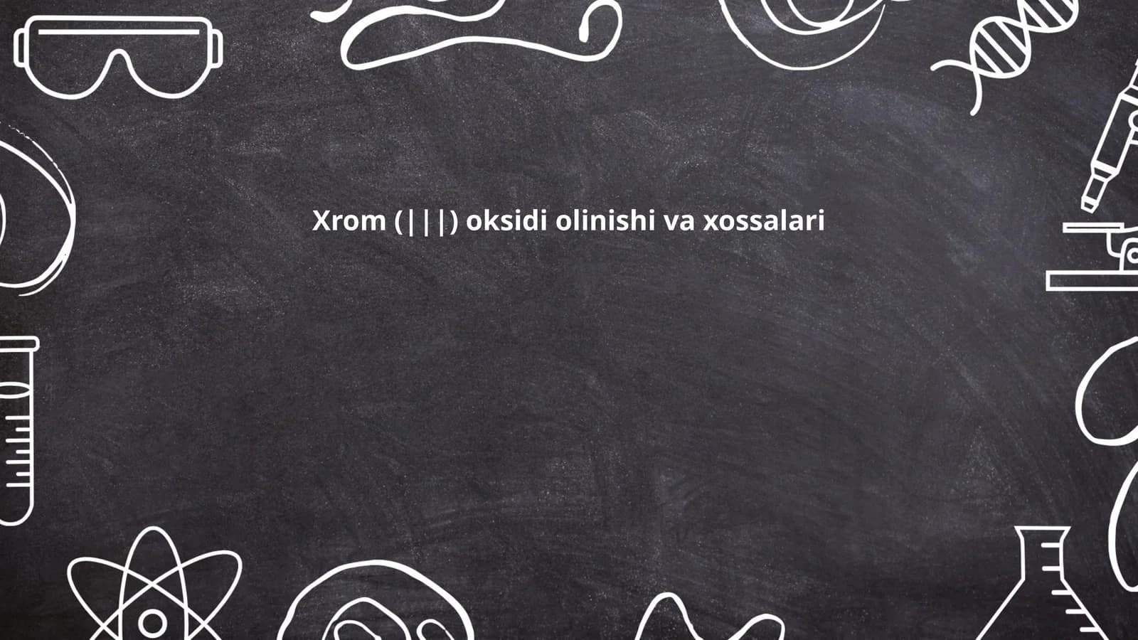 Xrom (|||) oksidi olinishi va xossalari