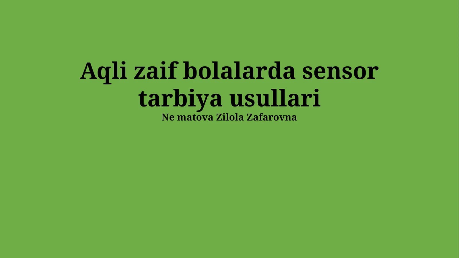 Aqli zaif bolalarda sensor tarbiya usullari