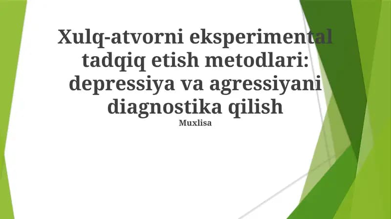 Xulq-atvorni eksperimental tadqiq etish metodlari: depressiya va agressiyani diagnostika qilish