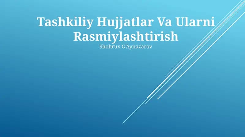 Tashkiliy Hujjatlar Va Ularni Rasmiylashtirish