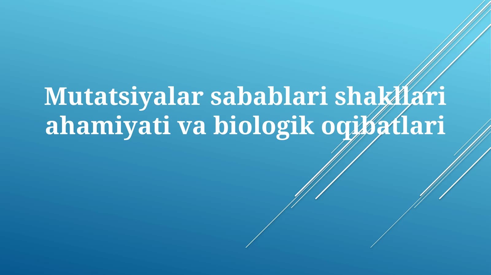 Mutatsiyalar sabablari va shakllari ahamiyati biologik oqibatlari