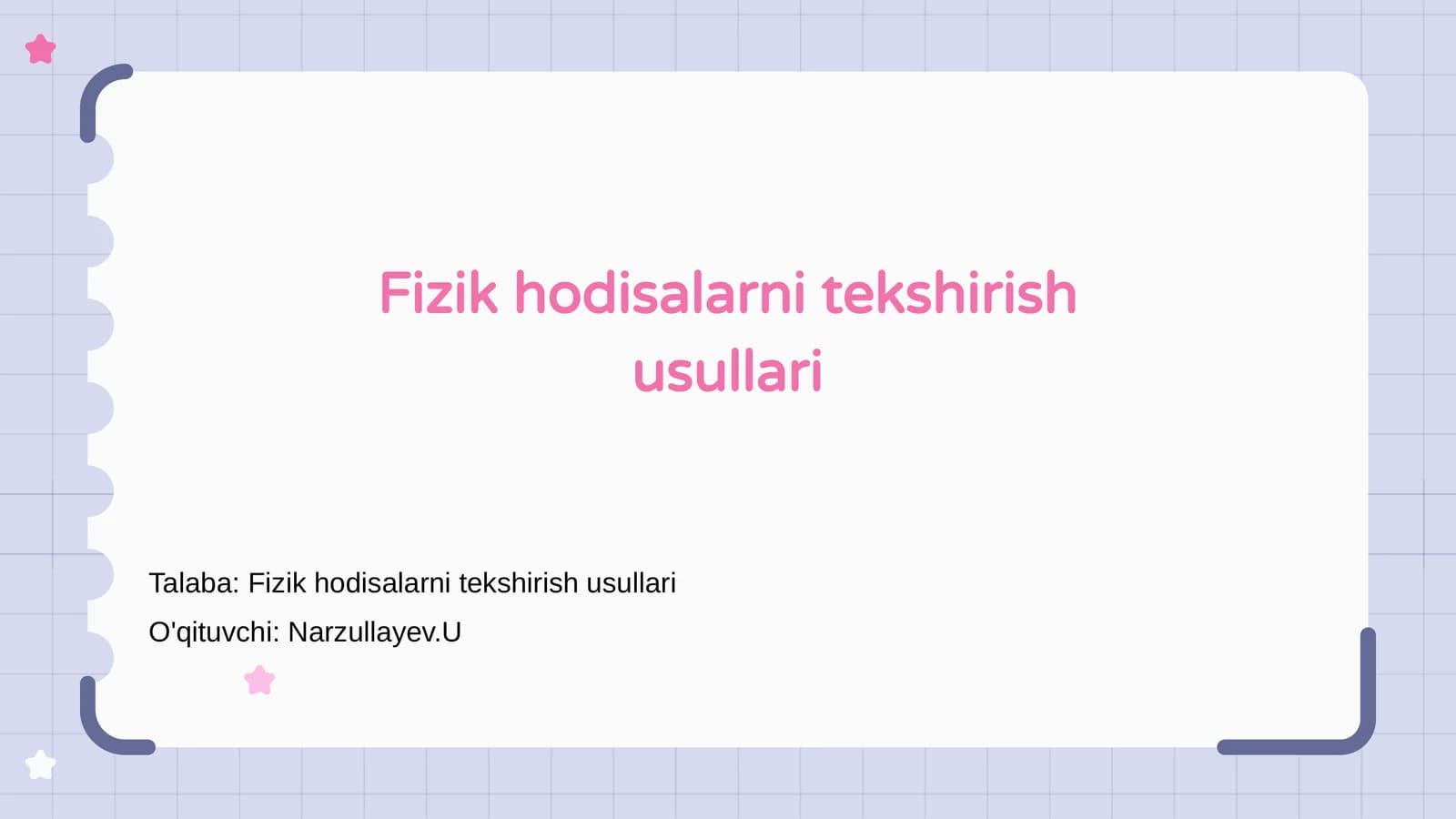 Fizik hodisalarni tekshirish usullari
